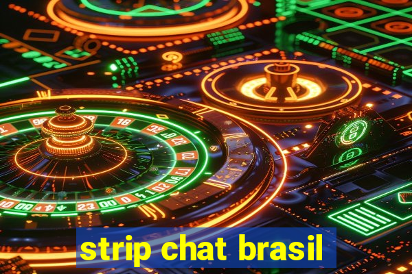 strip chat brasil